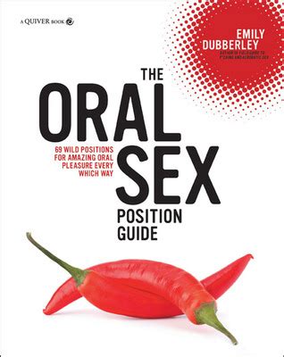 The Oral Sex Position Guide: 69 Wild Positions for Amazing Oral