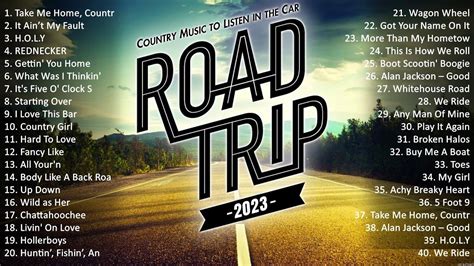 Top New Country Road Trip Songs Playlist New Country Music Hits