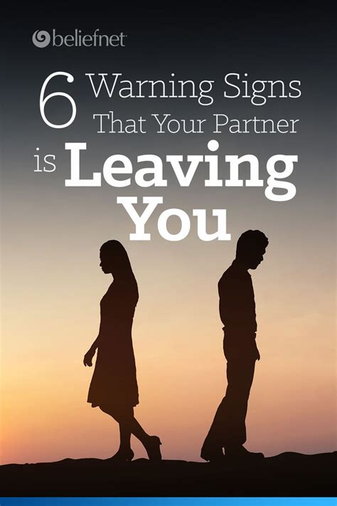 6 Warning Signs That Your Partner Is Leaving You Relationship Quotes