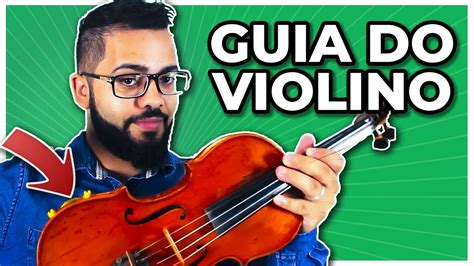 Violino Para Iniciantes Guia Completo Como Tocar Violino Aula De