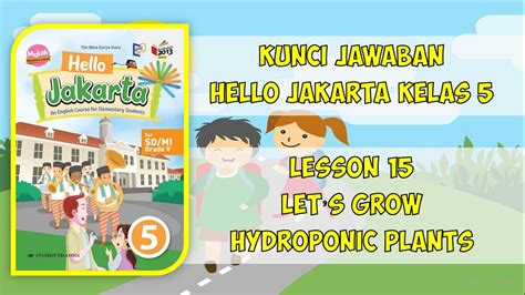 Kunci Jawaban Hello Jakarta Kelas 5 Lesson 15 Lets Grow Hydroponic