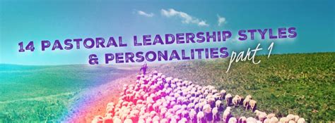 14 Pastoral Leadership Styles And Personalities Part 1 Apostolic Voice