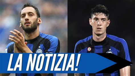 Bastoni E Calhanoglu Rinnovano Arrivano Importanti Novit Youtube