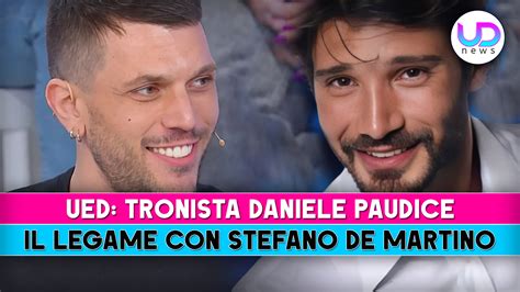 Uomini E Donne Daniele Paudice Il Legame Con Stefano De Martino