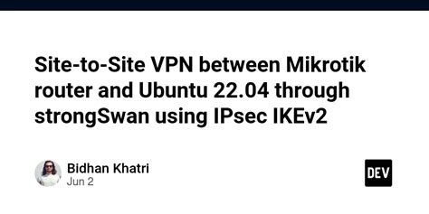 Site To Site VPN Between Mikrotik Router And Ubuntu 22 04 Through