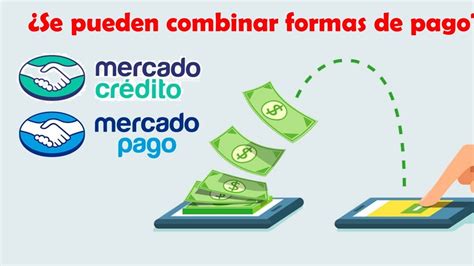 Mercado Crédito Mercado Pago Como combinar formas métodos de