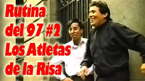 Rutina Del 97 2 Los Atletas De La Risa YouTube