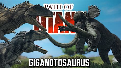 Giganotosaurus Conflict Path Of Titans Youtube