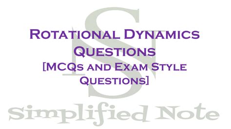 Rigid Body Dynamics Rotational Dynamics Questions Simplified Note