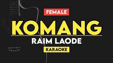 Komang Raim Laode Karaoke Female Key Youtube