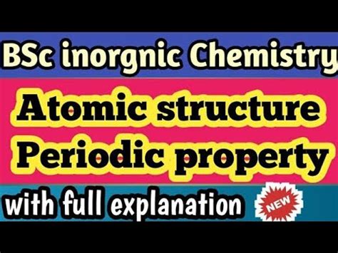 Atomic Structure And Periodic Properties Bsc Inorganic Chemistry