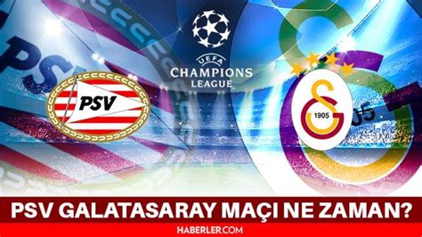 Galatasaray Psv Eindhoven Ma Ne Zaman Psv Galatasaray Ma Ne Zaman