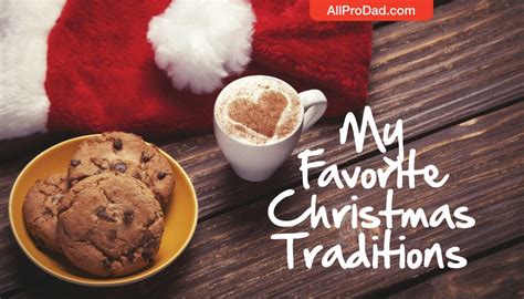 My Favorite Christmas Traditions All Pro Dad