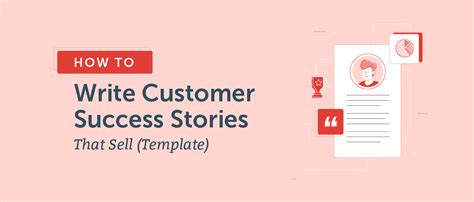 How to Write Customer Success Stories That Sell (Template)