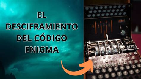 CÓDIGO ENIGMA Y SU DESCIFRAMIENTOSuscríbete y no te pierdas los