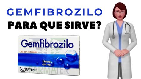 GEMFIBROZILO Que Es Gemfibrozilo Y Para Que Sirve Cuando Y Como Tomar