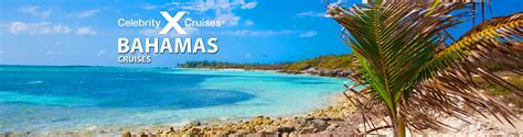 Celebrity Bahamas Cruises, 2019, 2020 and 2021 Bahamas Celebrity ...