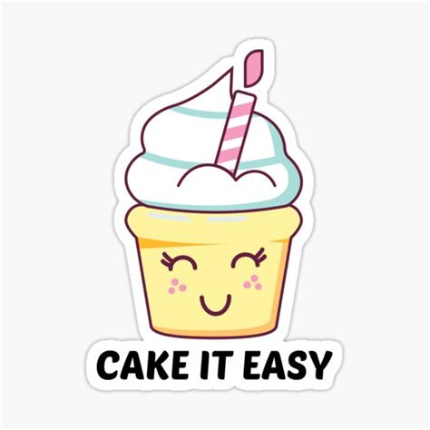 Cake It Easy Cute Cake Pun Sticker For Sale By Allthingspunny