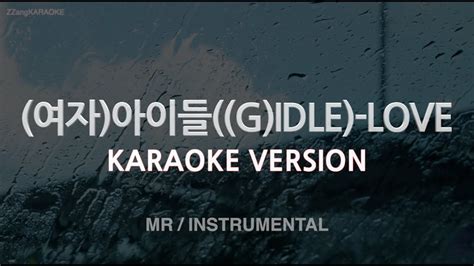 짱가라오케노래방 여자아이들gidle Love Mrinstrumental Zzang Karaoke