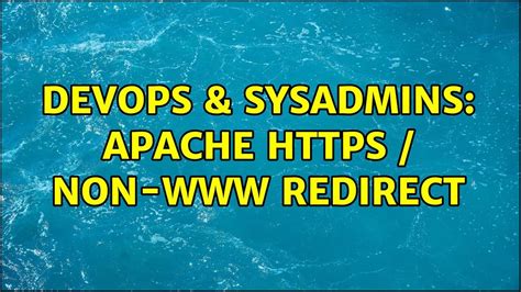 DevOps SysAdmins Apache HTTPS Non Redirect 2 Solutions