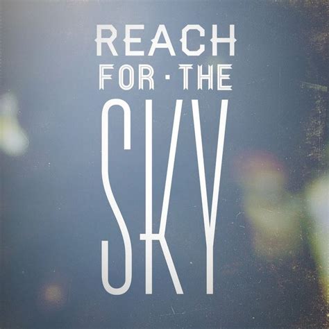 Reach For The Sky Quotes. QuotesGram