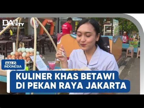 Kuliner Khas Betawi Di Prj Halo Indonesia Youtube