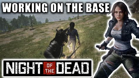 Working On The Base Night Of The Dead Gameplay 2023 Youtube