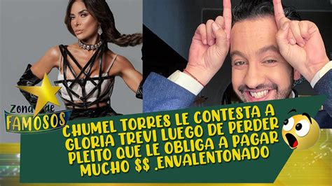 Chumel Torres Pierde Pleito Con Gloria Trevi Pero Se Niega A Cumplir Y