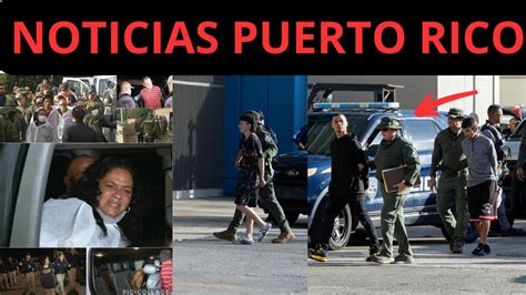 Noticias Ultima Hora Puerto Ricofuerte Operativo Deja Mas De