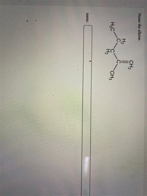 Solved Name the alkene CH2 H2 C H₃C CH3 H2 name Chegg