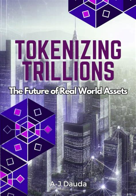 Tokenizing Trillions The Future Of Real World Assets Dauda Mr A J