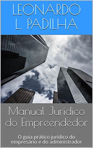 Pdf Manual Jur Dico Do Empreendedor O Guia Pr Tico Jur Dico Do