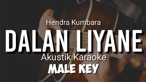 Dalan Liyane Hendra Kumbara Akustik Karaoke YouTube