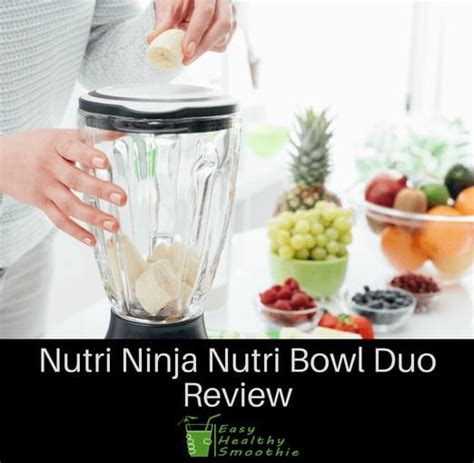 Nutri Ninja Nutri Bowl Duo Review Updated Easy Healthy Smoothie