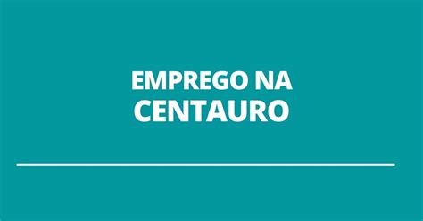 Centauro Abre Novas Vagas De Emprego Oportunidades Em Diversos Estados