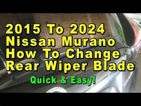 2015 To 2024 Nissan Murano How To Change Rear Wiper Blade With Size