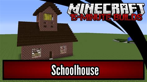 Minecraft 15 Minute Builds Schoolhouse Youtube