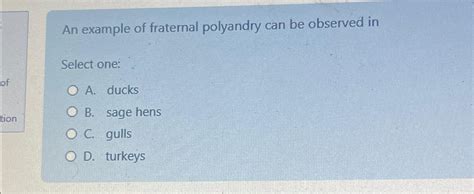 Solved An example of fraternal polyandry can be observed | Chegg.com