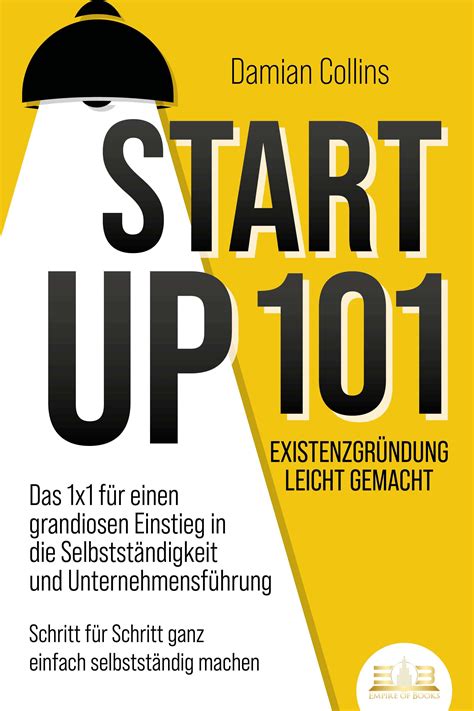 STARTUP 101 Existenzgründung leicht gemacht Das 1x1 für einen