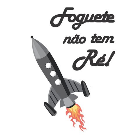Foguete Não Tem Ré Significado