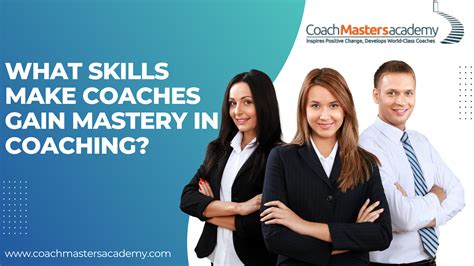 What Skills Make Coaches Gain Mastery In Coaching Coach Masters Academy Icf Approved Coach