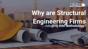 Ppt Why Structural Engineering Firms Adopting Bim Methodology