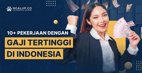 10 Pekerjaan Dengan Gaji Tertinggi Di Indonesia