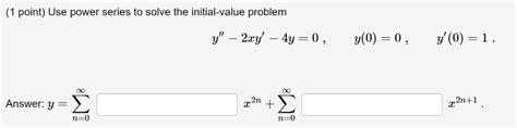 Solved Use Power Series To Solve The Initial Value Problem