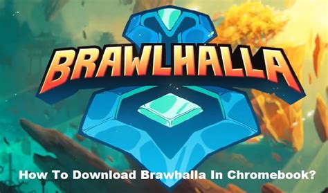 How To Download Brawlhalla On Chromebook 6 Steps West Games