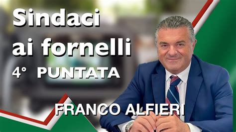 Sindaci Ai Fornelli Puntata Franco Alfieri Sindaco Di Capaccio