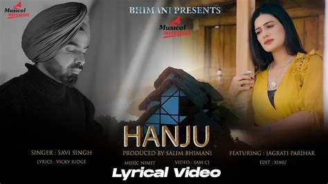 Hanju Lyrical Video Savi Singh Latest Punjabi Songs 2023