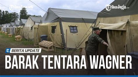 Tenda Tentara Wagner Mulai Didirikan Di Belarus Youtube