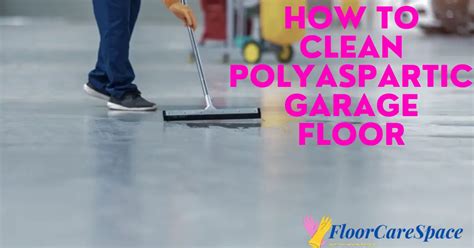 How To Clean Polyaspartic Garage Floor