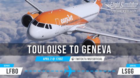 Official Tubeliner Tuesday Episode Toulouse To Geneva